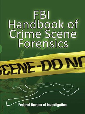 cover image of FBI Handbook of Crime Scene Forensics